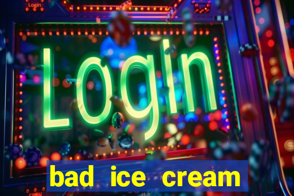 bad ice cream click jogos